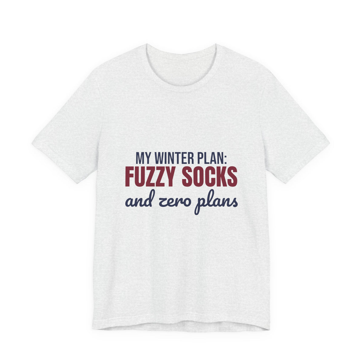 My Winter Plan Fuzzy Socks and Zero Plans Shirt, Funny Winter T-Shirt, Funny Winter Gift