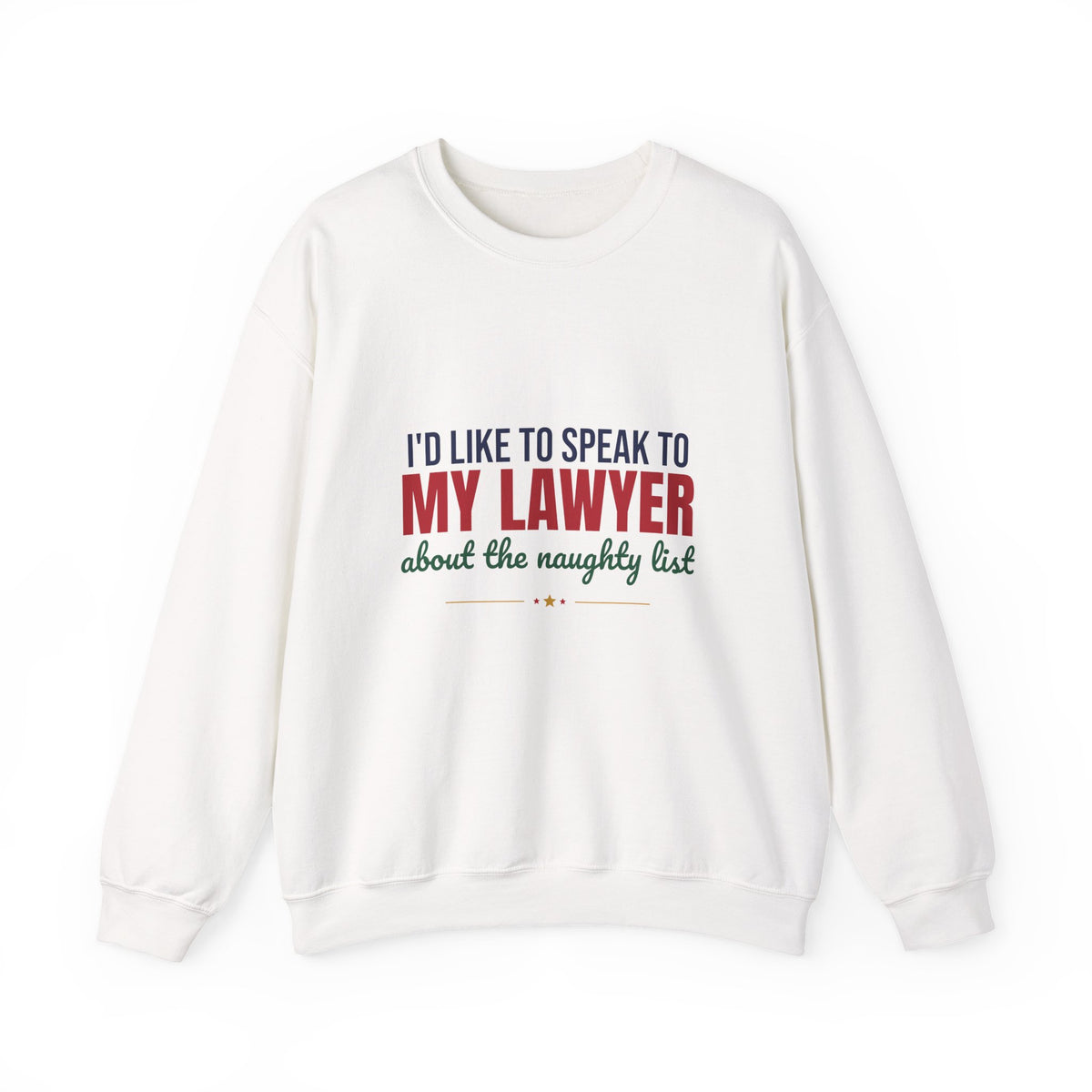 I'd Like to Speak to My Lawyer About the Naughty List Sweatshirt, Funny Christmas Crewneck Sweatshirt