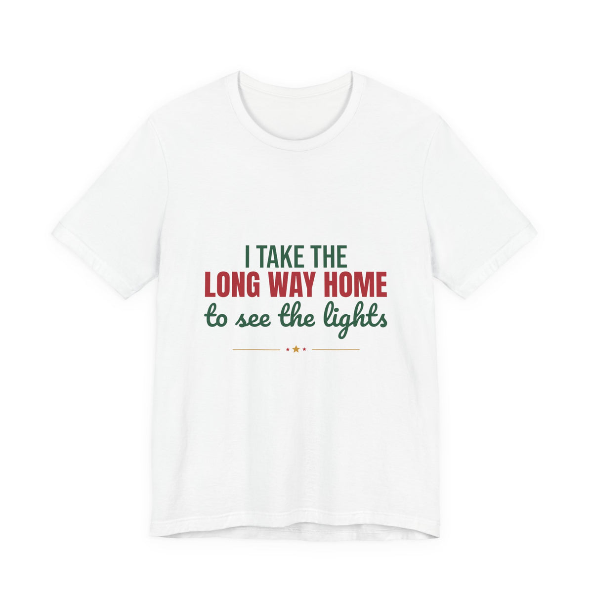 I Take the Long Way Home to See the Lights Shirt