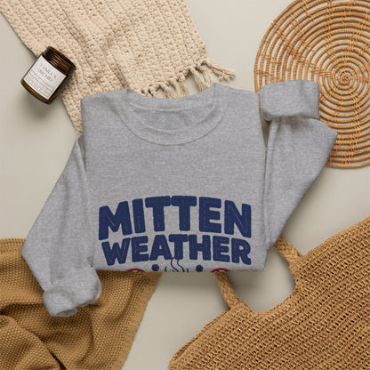 Mitten Weather Hot Cocoa Sweatshirt, Mitten Weather Crewneck Sweatshirt