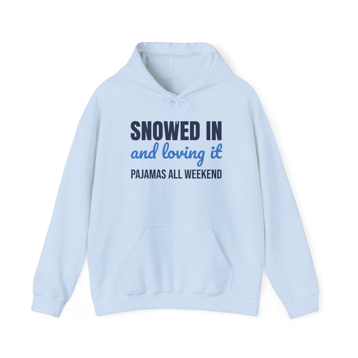 Snowed In and Loving It Pajamas All Weekend Hoodie, Snow Day Hoodie