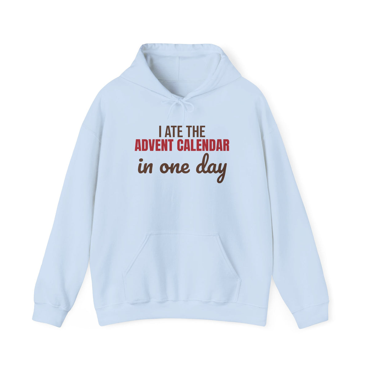 I Ate the Advent Calendar in One Day Hoodie, Funny Christmas Hoodie