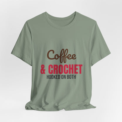 Coffee and Crochet Hooked on Both Shirt, Crochet T-Shirt, Crochet Lover Gift