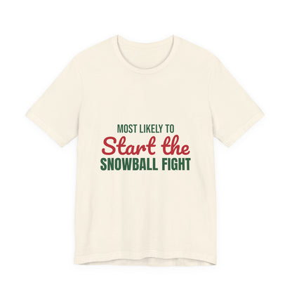 Most Likely to Start the Snowball Fight Shirt, Most Likely to Start the Snowball Fight T-Shirt, Family Christmas