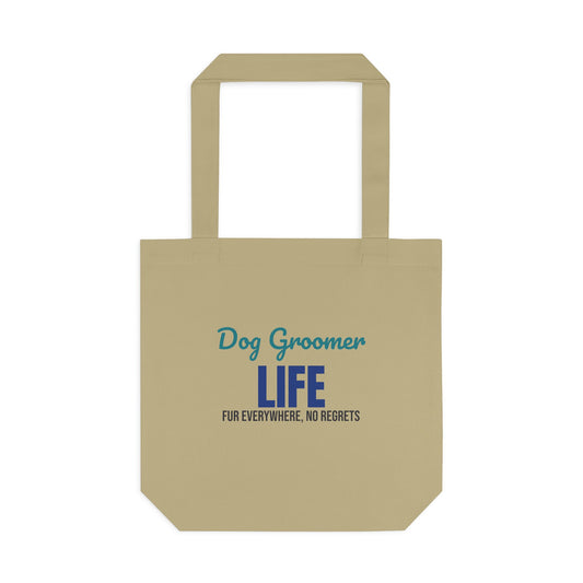Dog Groomer Life Fur Everywhere No Regrets Tote Bag