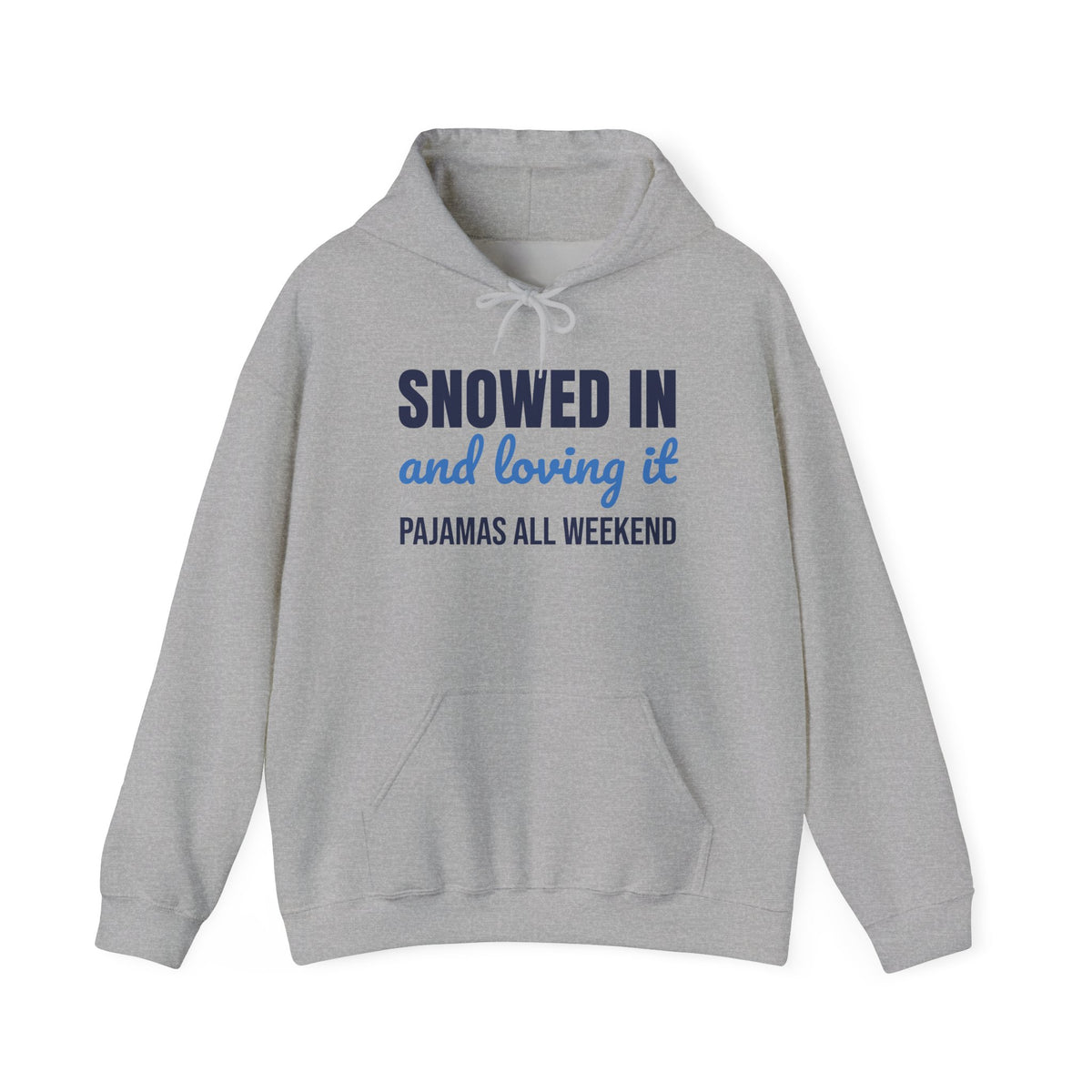 Snowed In and Loving It Pajamas All Weekend Hoodie, Snow Day Hoodie