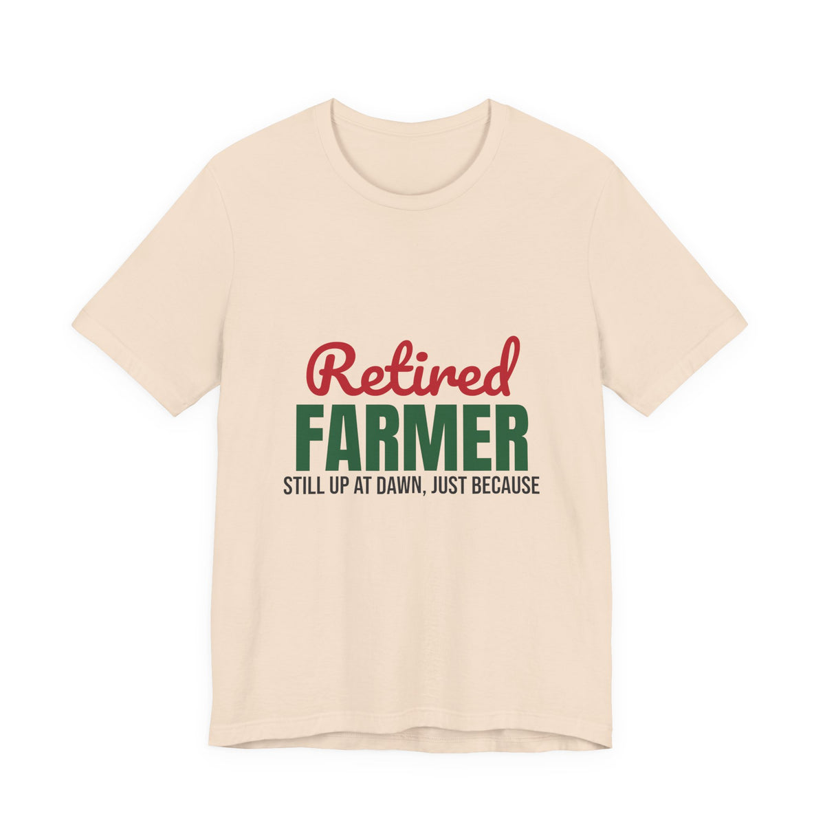 Retired Farmer Still Up at Dawn Shirt, Farmer Retirement T-Shirt, Retired Farmer Gift
