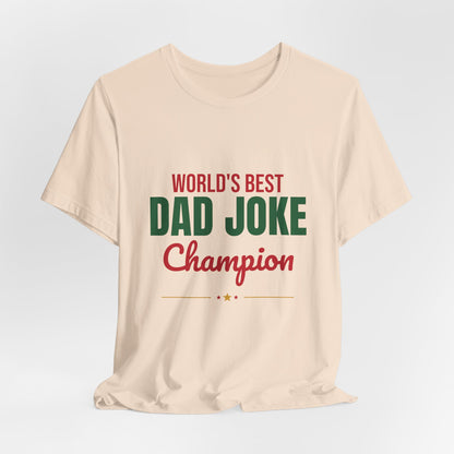 World's Best Dad Joke Champion Shirt, Funny Dad T-Shirt, Dad Joke Tee