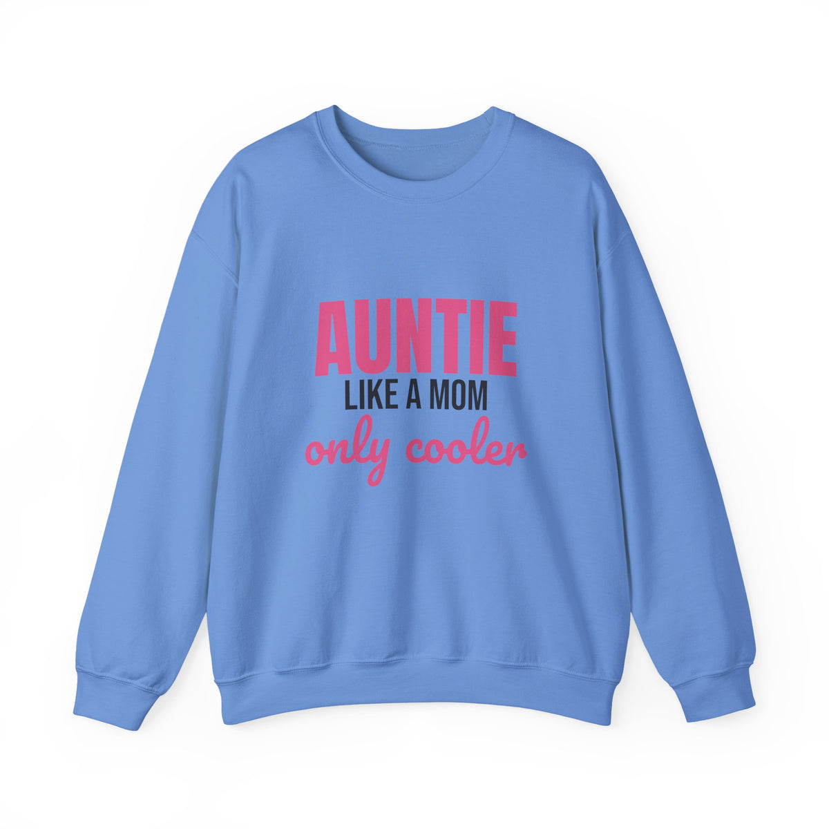 Auntie Like a Mom Only Cooler Sweatshirt, Funny Auntie Crewneck