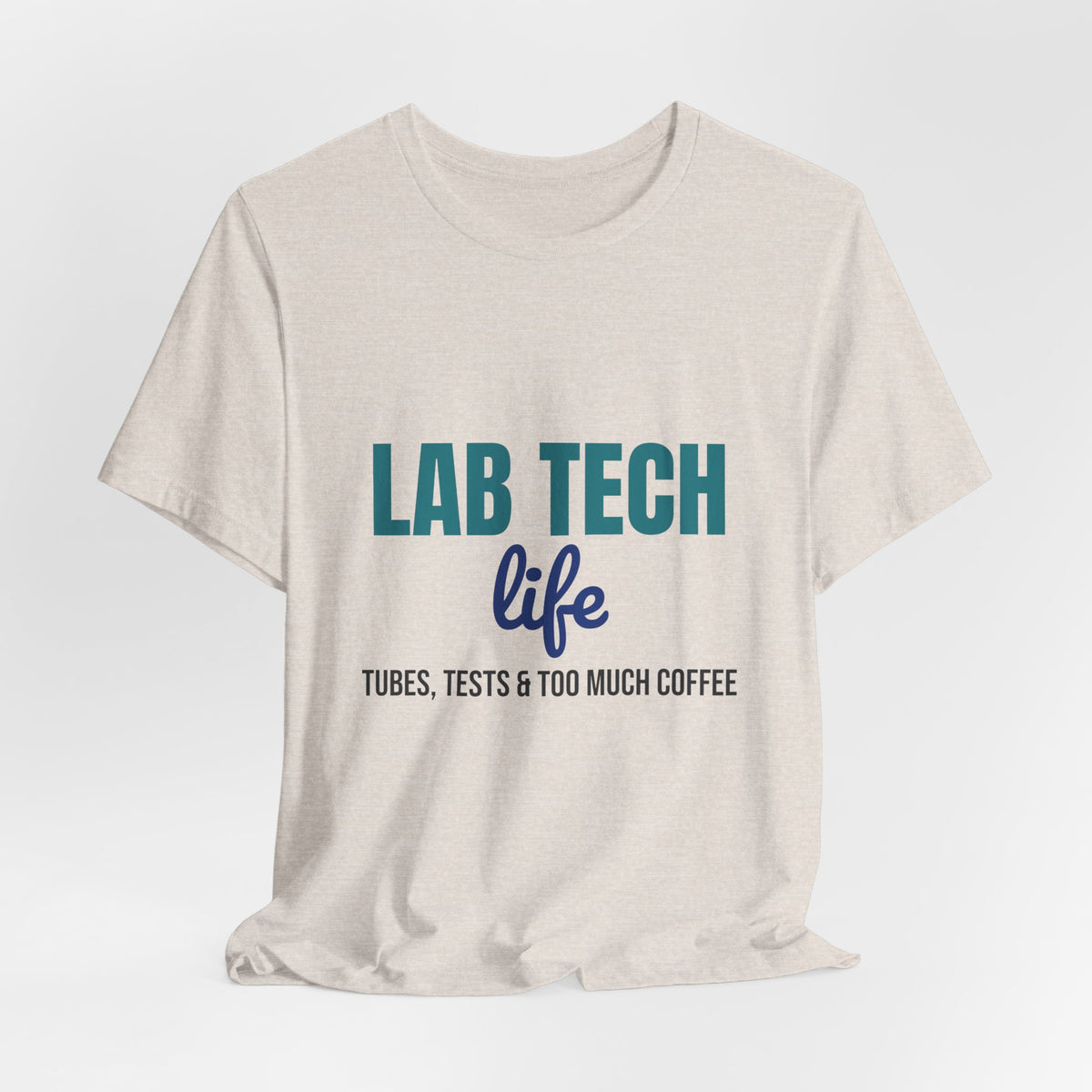 Lab Tech Life Tubes Tests and Too Much Coffee Shirt, Lab Tech Life T-Shirt, Lab Week Gift