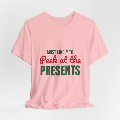 Most Likely to Peek at the Presents Shirt, Most Likely to Peek at the Presents T-Shirt, Family Christmas
