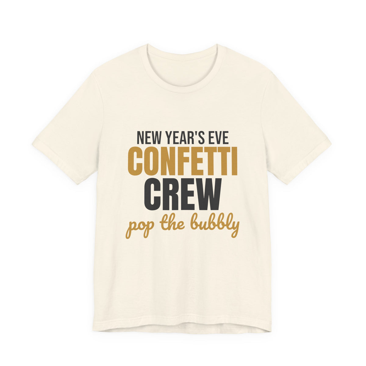 New Year's Eve Confetti Crew Pop the Bubbly Shirt, New Years Eve T-Shirt, New Years Eve Gift