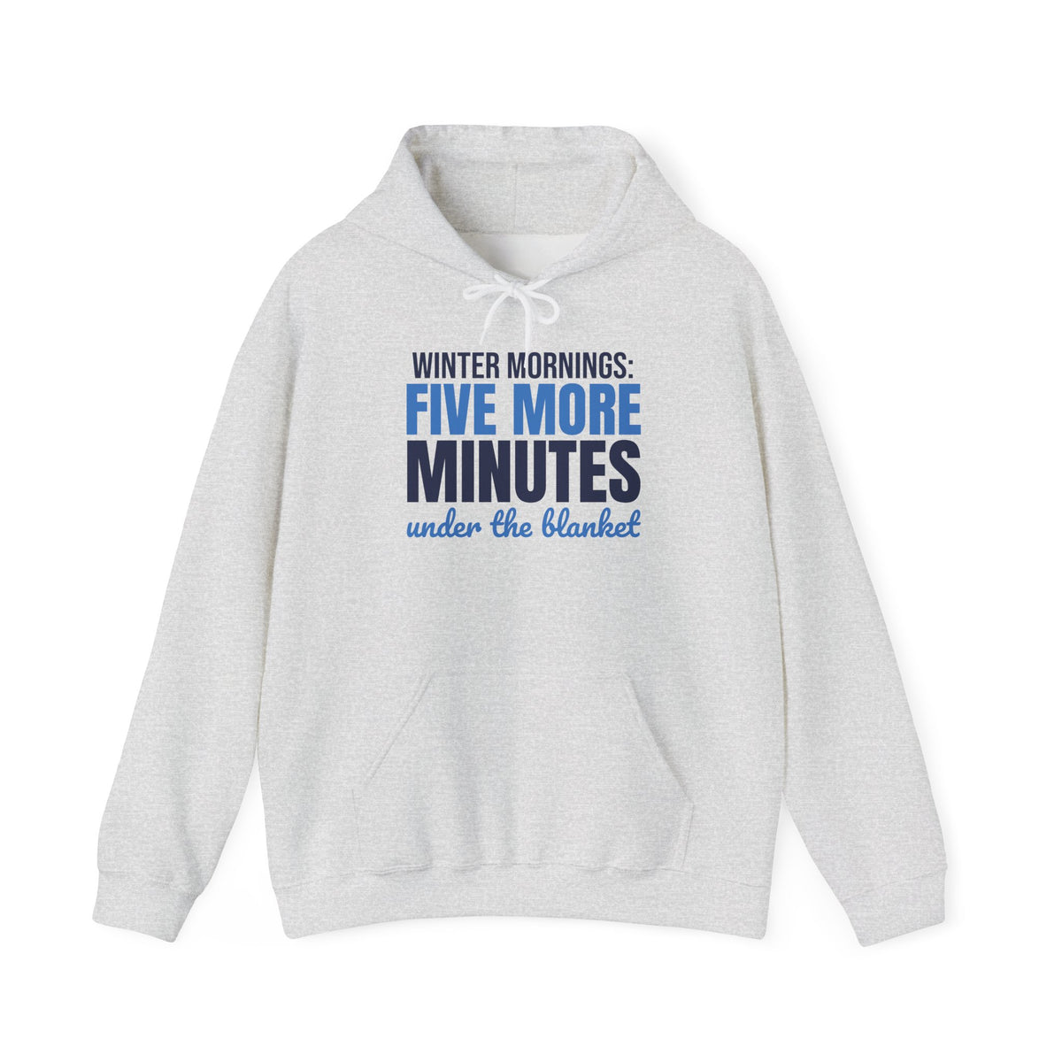 Winter Mornings Five More Minutes Under the Blanket Hoodie, Funny Winter Hoodie