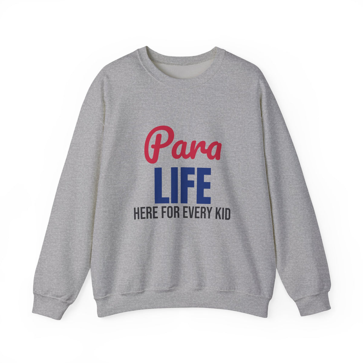 Para Life Here For Every Kid Sweatshirt