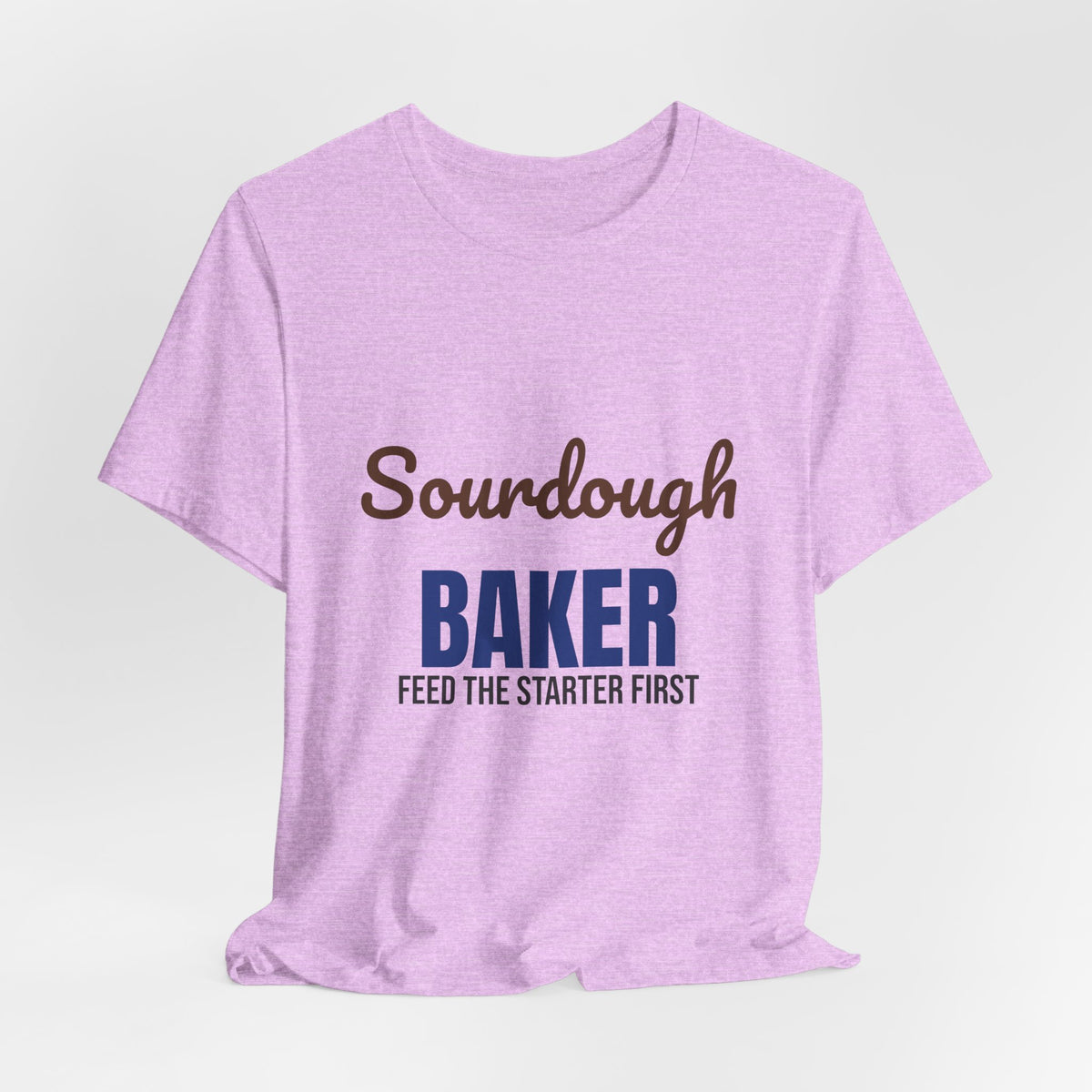 Sourdough Baker Feed the Starter First Shirt, Sourdough Baker T-Shirt, Baking Gift