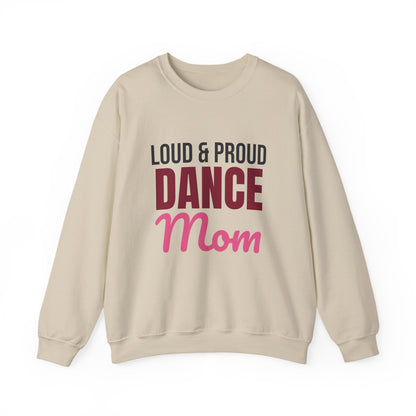 Loud and Proud Dance Mom Sweatshirt