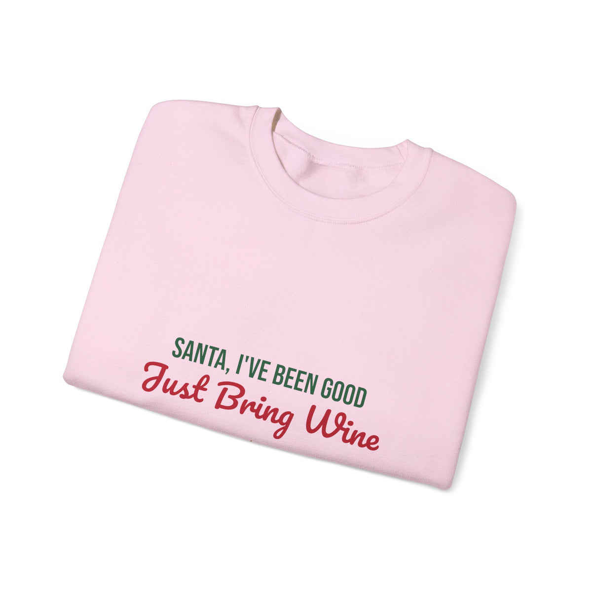 Santa I've Been Good Just Bring Wine Sweatshirt, Funny Wine Christmas Crewneck