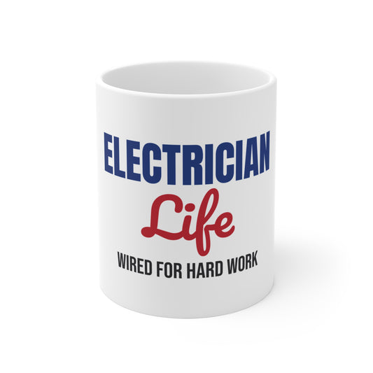 Electrician Life Wired for Hard Work Mug