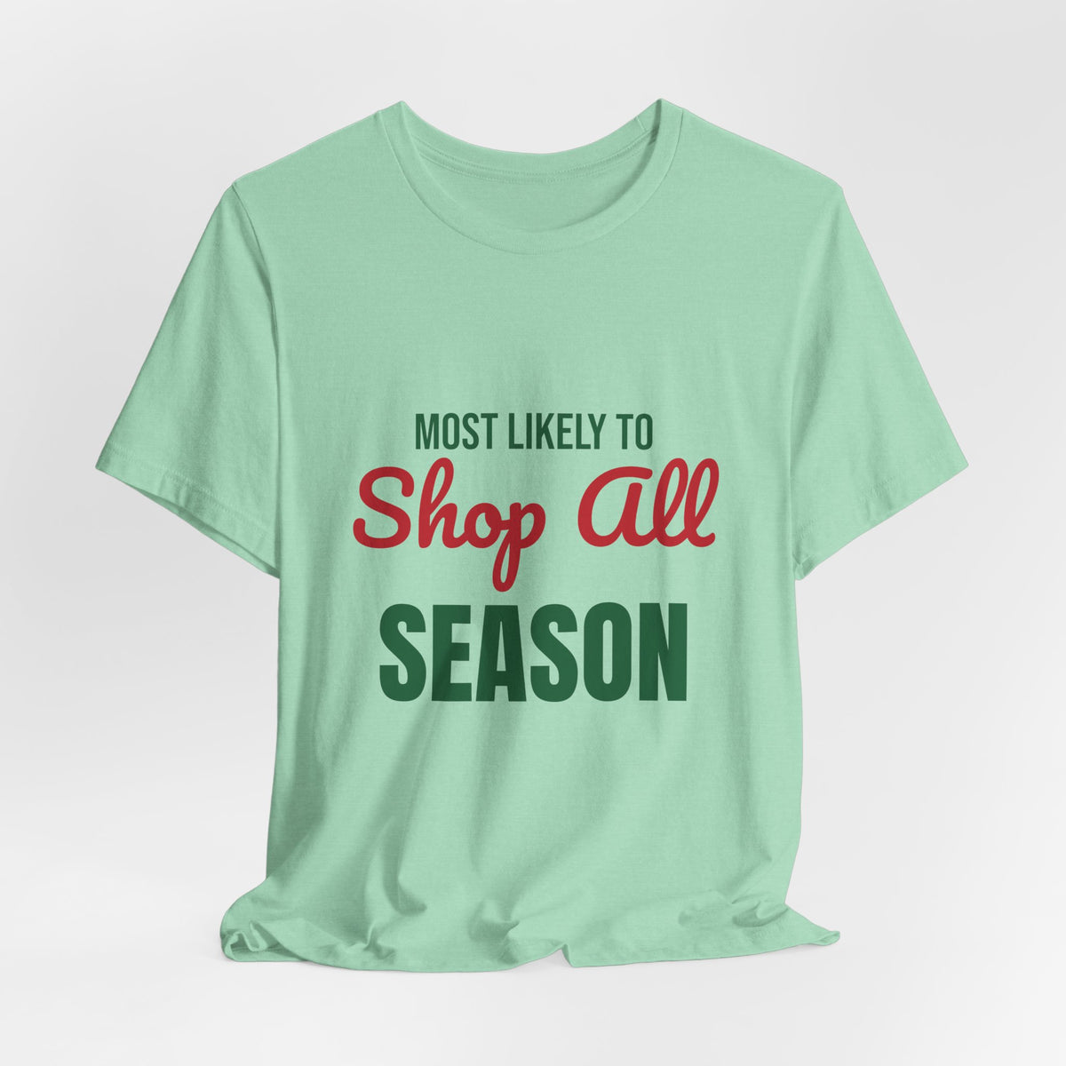 Most Likely to Shop All Season Shirt, Most Likely to Shop All Season T-Shirt, Family Christmas