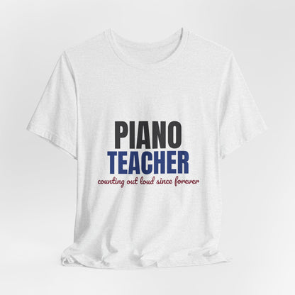 Piano Teacher Counting Out Loud Since Forever Shirt, Piano Teacher T-Shirt, Music Teacher Gift