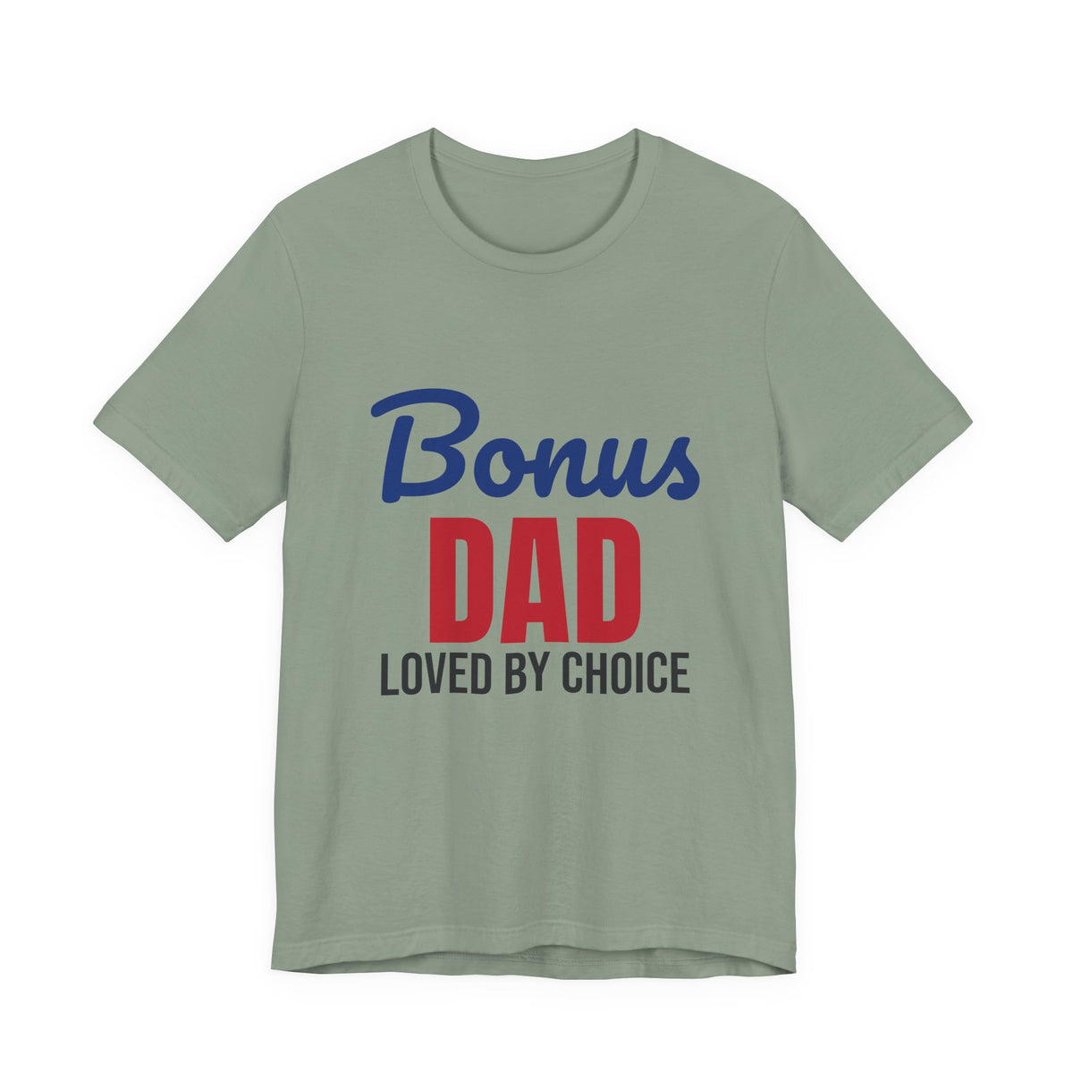 Bonus Dad Loved by Choice Shirt, Bonus Dad T-Shirt, Stepdad Gift