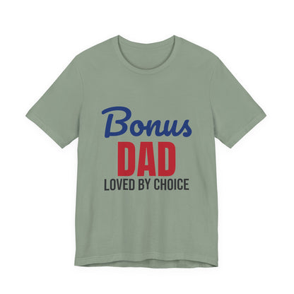 Bonus Dad Loved by Choice Shirt, Bonus Dad T-Shirt, Stepdad Gift