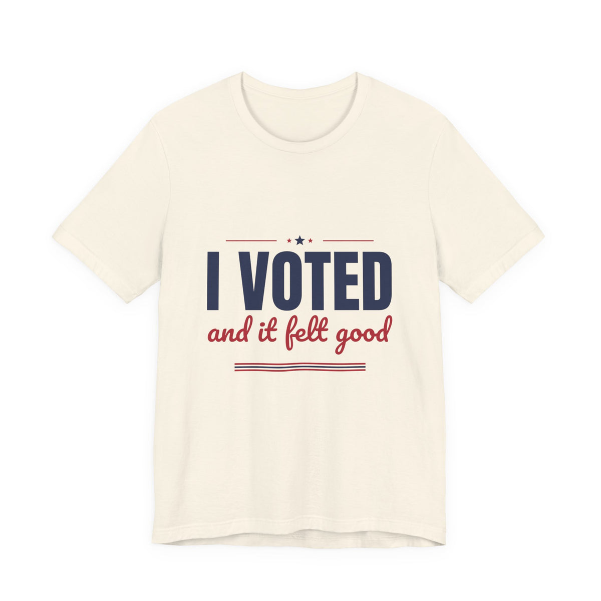 I Voted and It Felt Good Shirt, I Voted T-Shirt, Election Day Tee