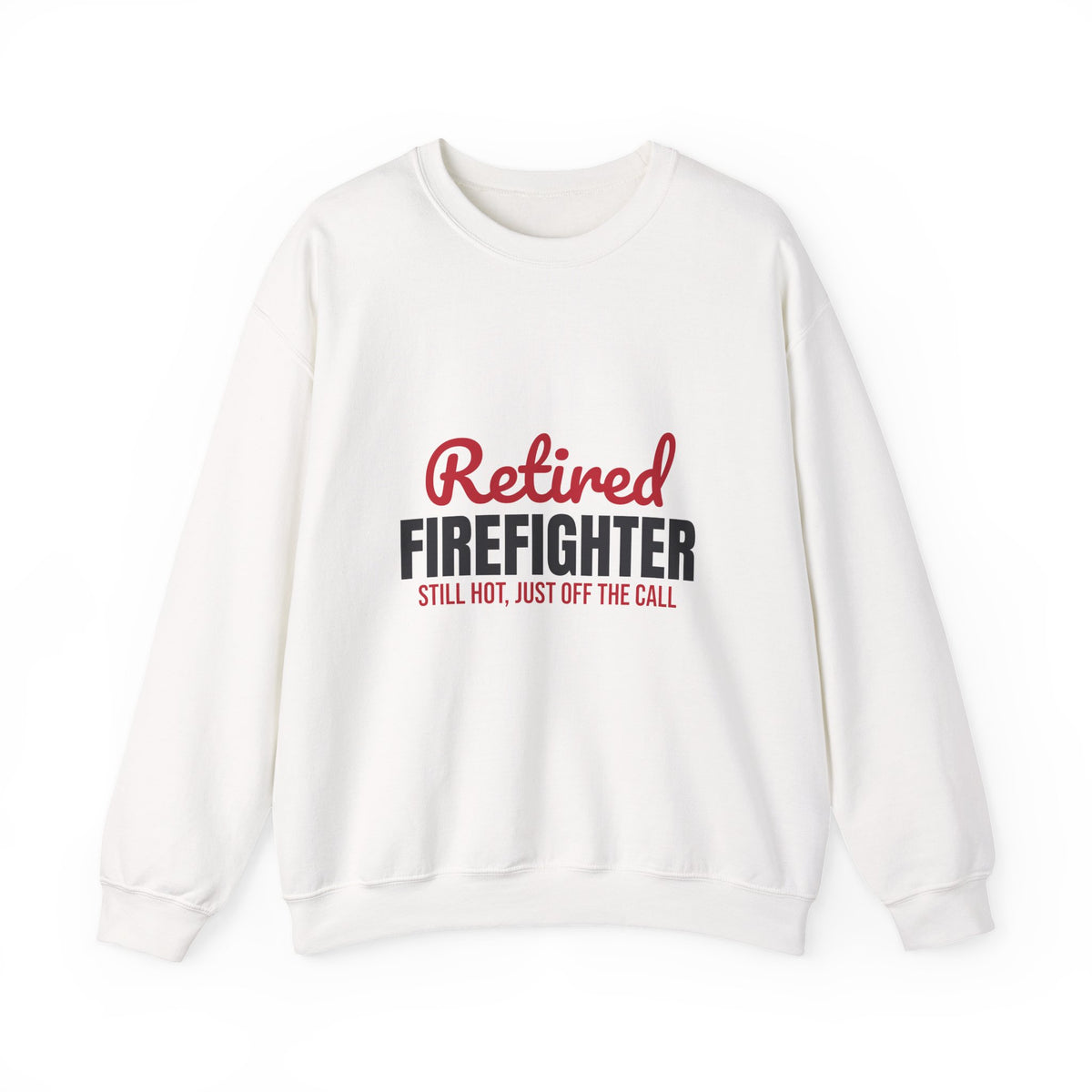 Retired Firefighter Sweatshirt