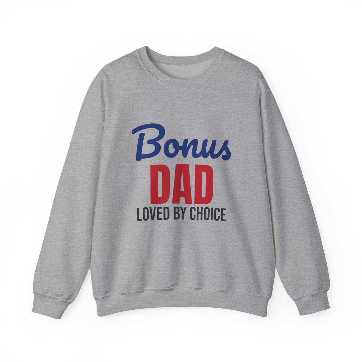 Bonus Dad Loved by Choice Sweatshirt