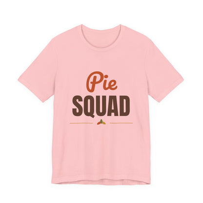Pie Squad Shirt, Thanksgiving T-Shirt, Funny Thanksgiving Dessert Tee