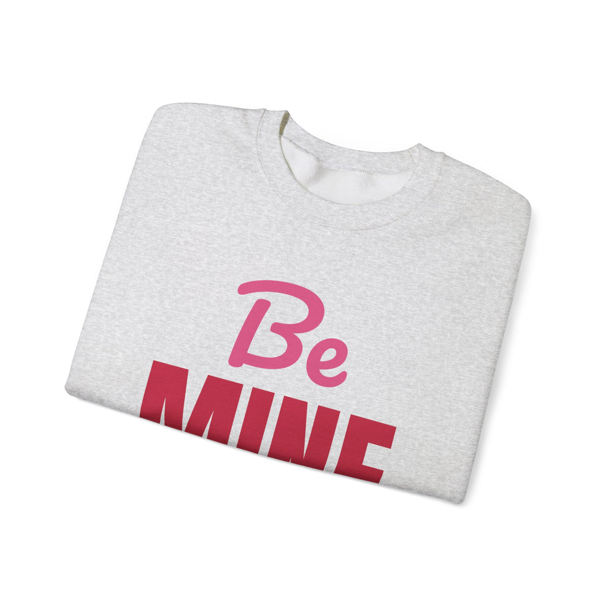 Be Mine Valentine Sweatshirt, Valentines Day Crewneck