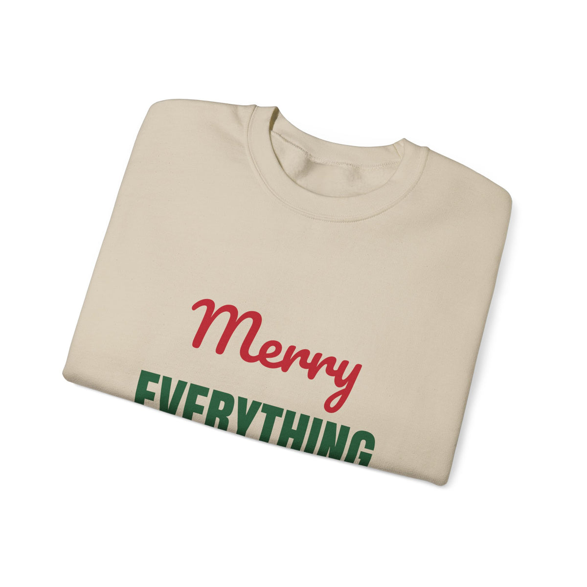 Merry Everything and Happy Always Sweatshirt, Holiday Crewneck, Cozy Christmas Sweater