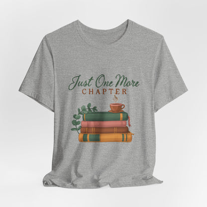 Just One More Chapter Shirt, Book Lover T-Shirt, Bookish Gift for Readers