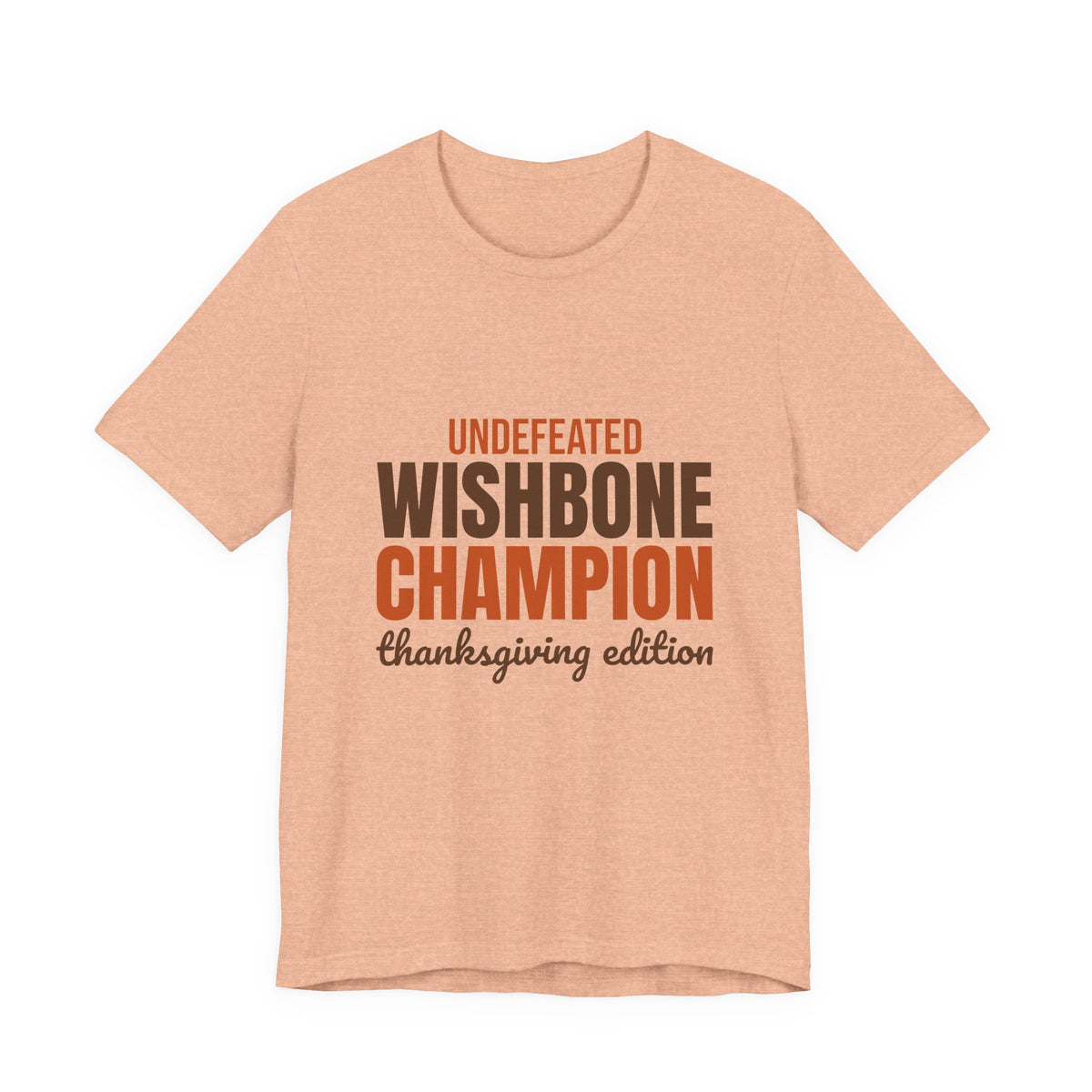Undefeated Wishbone Champion Thanksgiving Edition Shirt, Funny Thanksgiving T-Shirt, Funny Thanksgiving Gift
