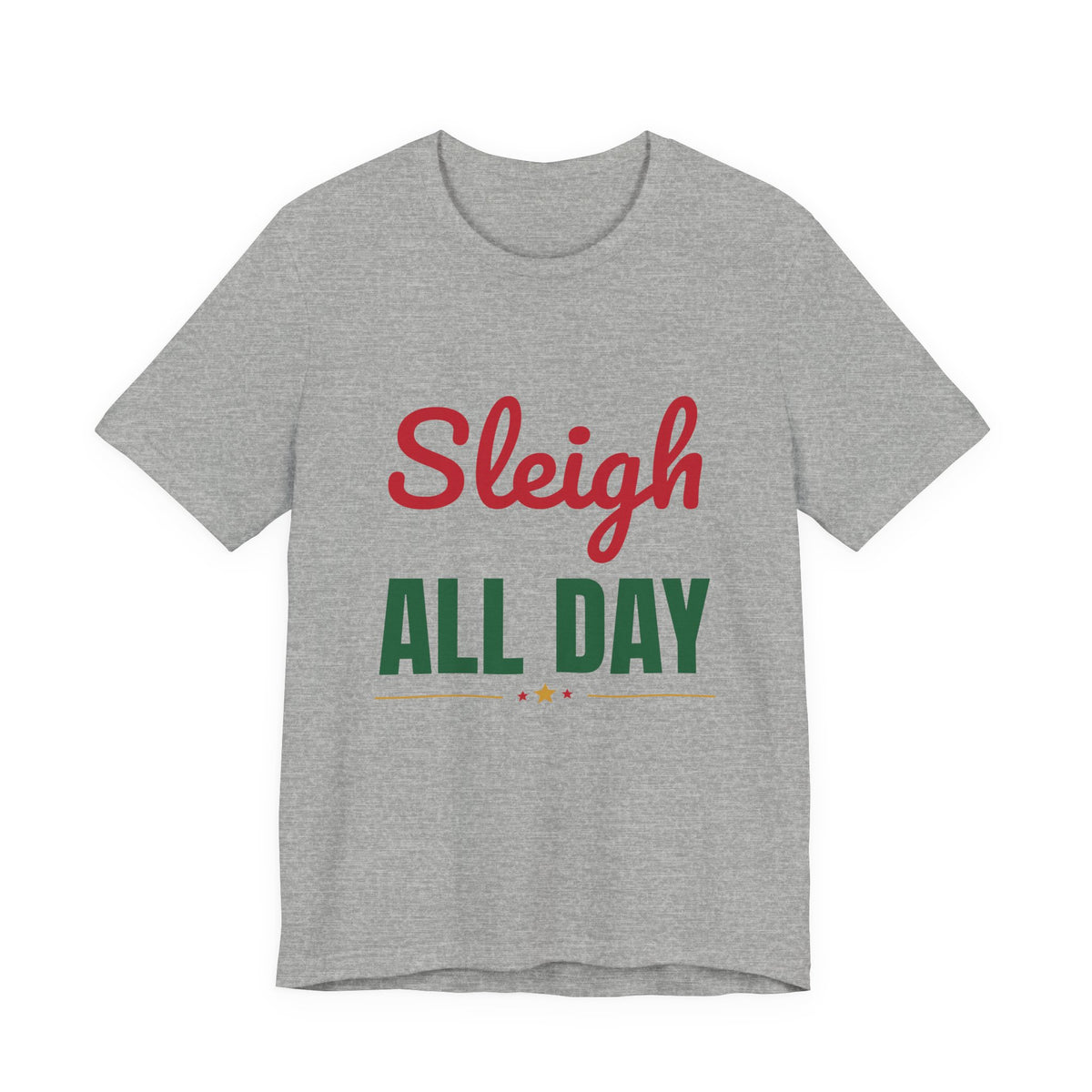 Sleigh All Day Shirt, Funny Christmas T-Shirt, Holiday Pun Tee