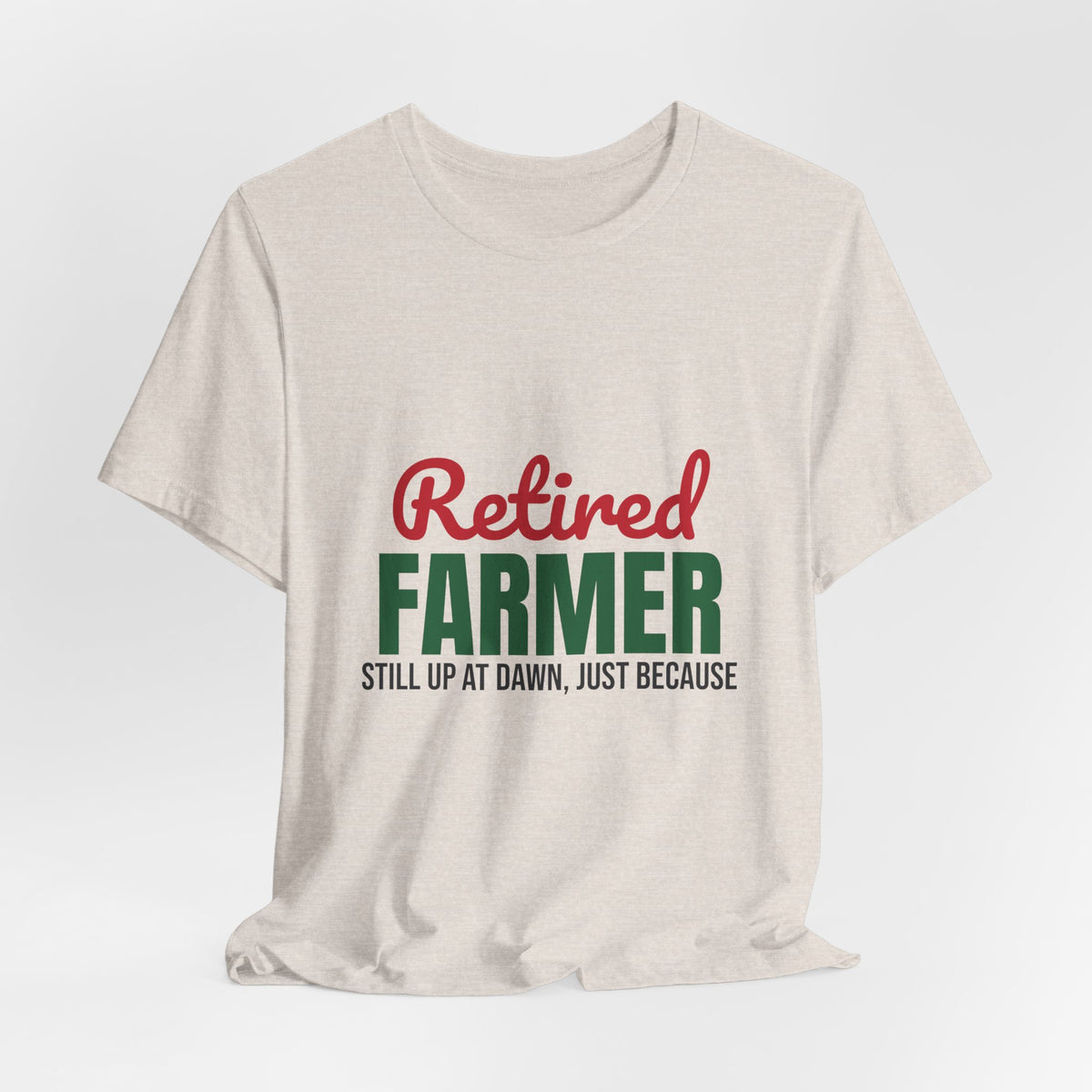 Retired Farmer Still Up at Dawn Shirt, Farmer Retirement T-Shirt, Retired Farmer Gift