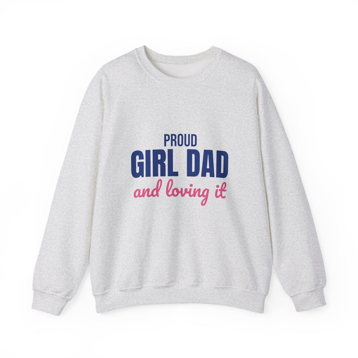 Proud Girl Dad Sweatshirt