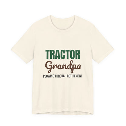 Tractor Grandpa Plowing Through Retirement Shirt