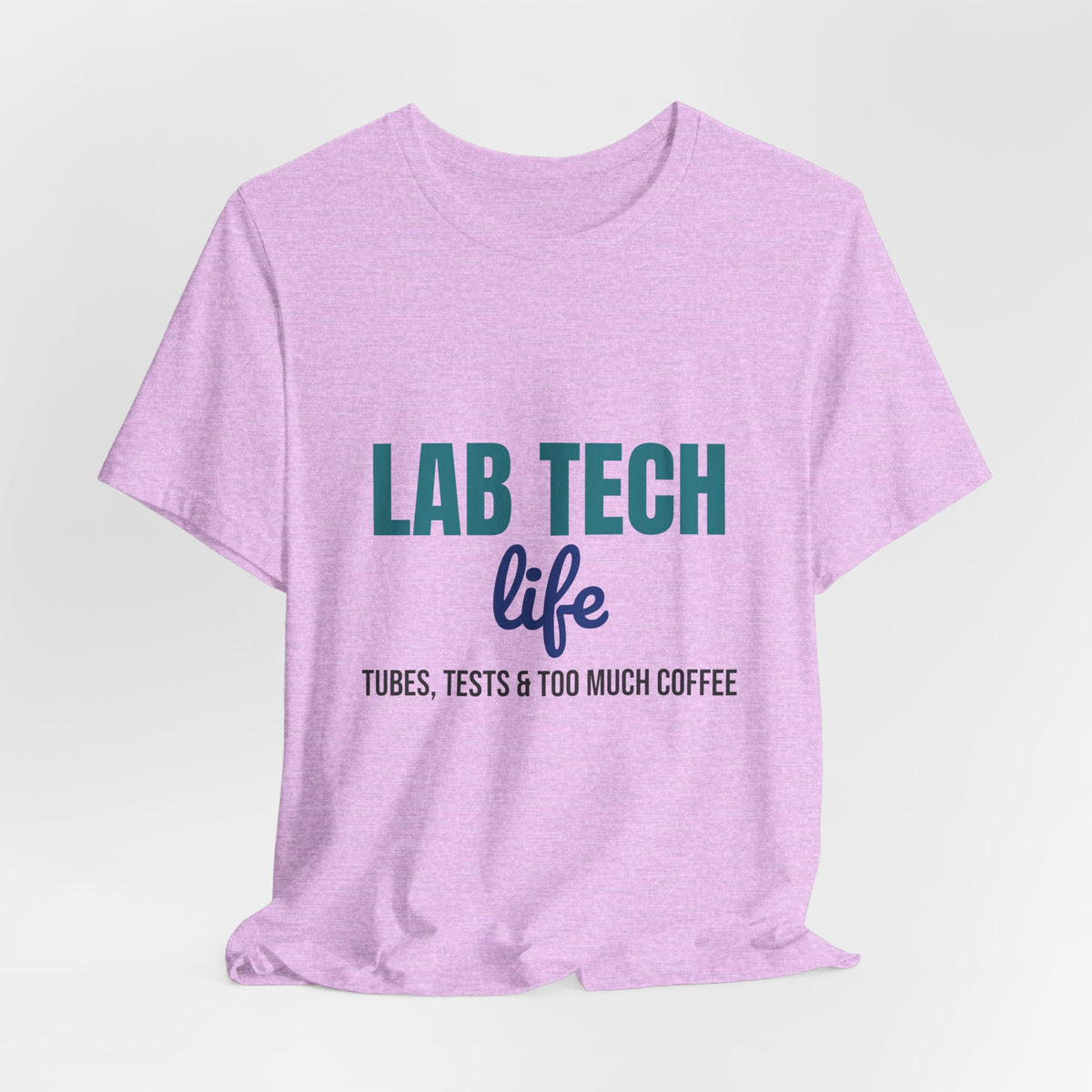Lab Tech Life Tubes Tests and Too Much Coffee Shirt, Lab Tech Life T-Shirt, Lab Week Gift