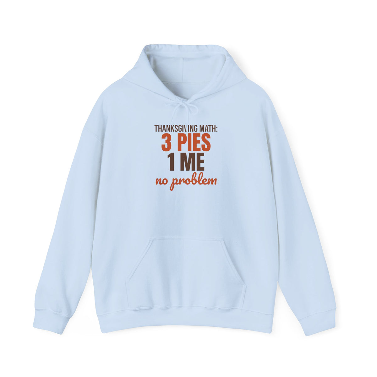 Thanksgiving Math 3 Pies 1 Me No Problem Hoodie, Funny Thanksgiving Hoodie