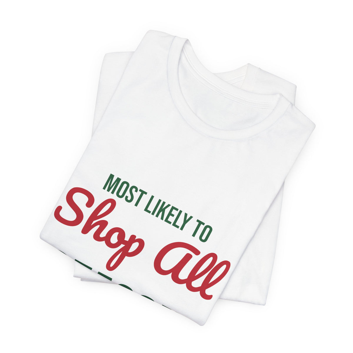 Most Likely to Shop All Season Shirt, Most Likely to Shop All Season T-Shirt, Family Christmas