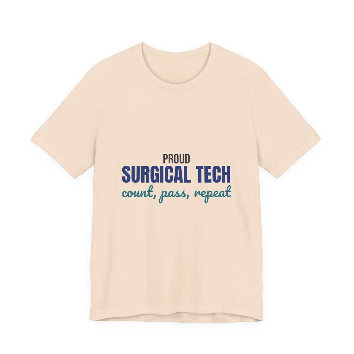 Proud Surgical Tech Count Pass Repeat Shirt, Proud Surgical Tech T-Shirt, Scrub Tech Gift