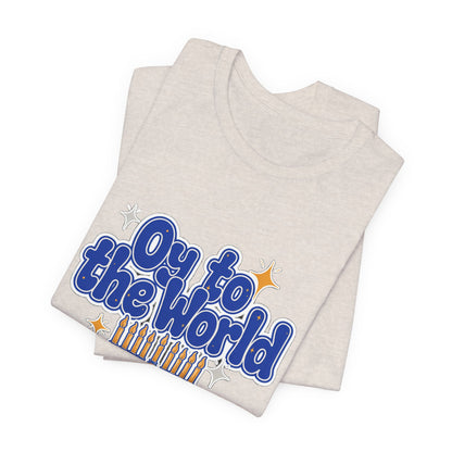 Oy to the World Shirt, Funny Hanukkah T-Shirt, Menorah Holiday Tee