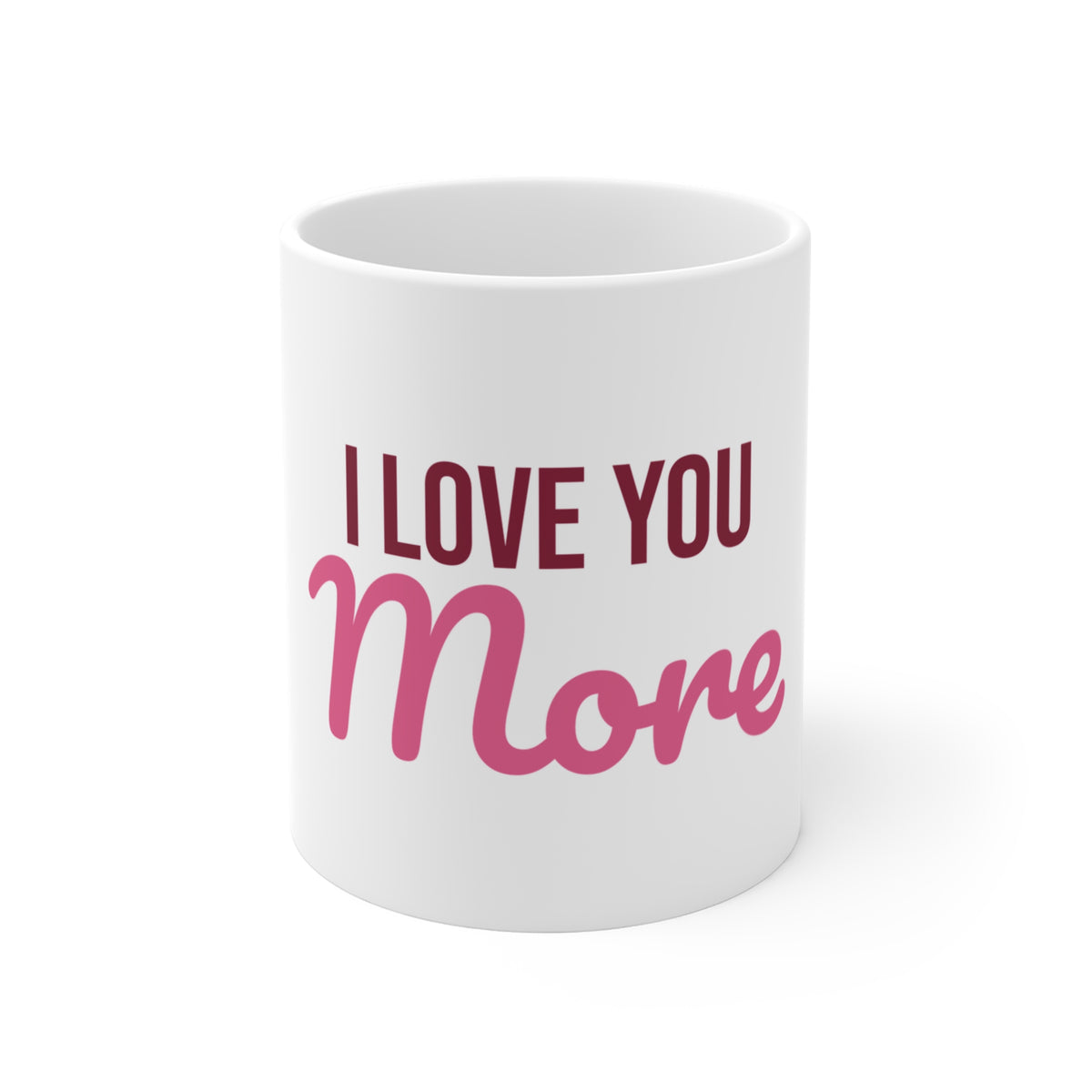 I Love You More Mug