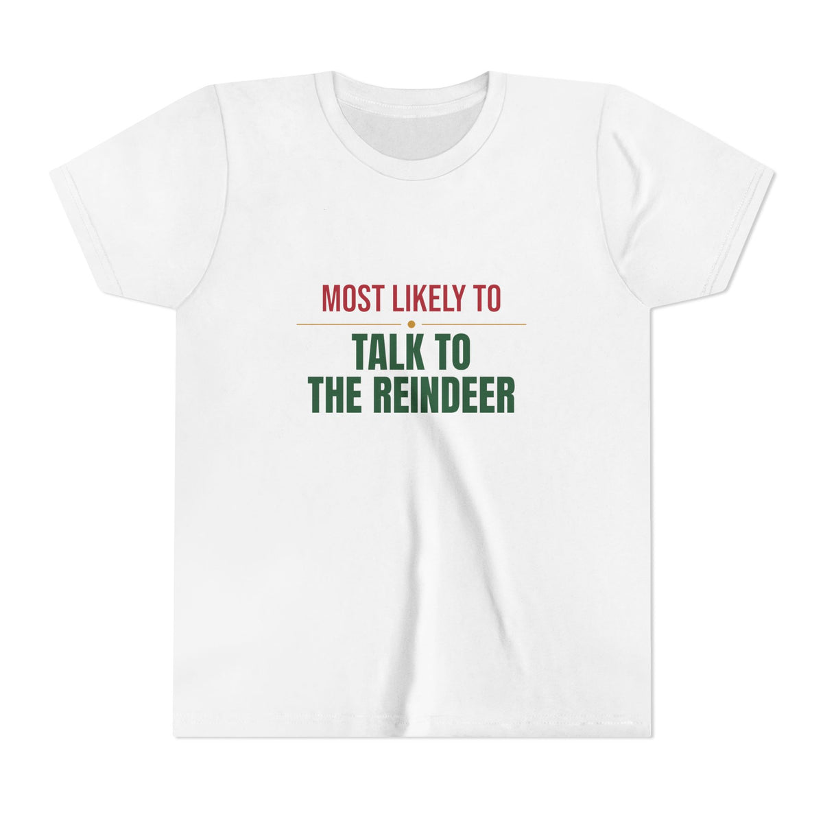 Most Likely To Talk To The Reindeer Kids Shirt