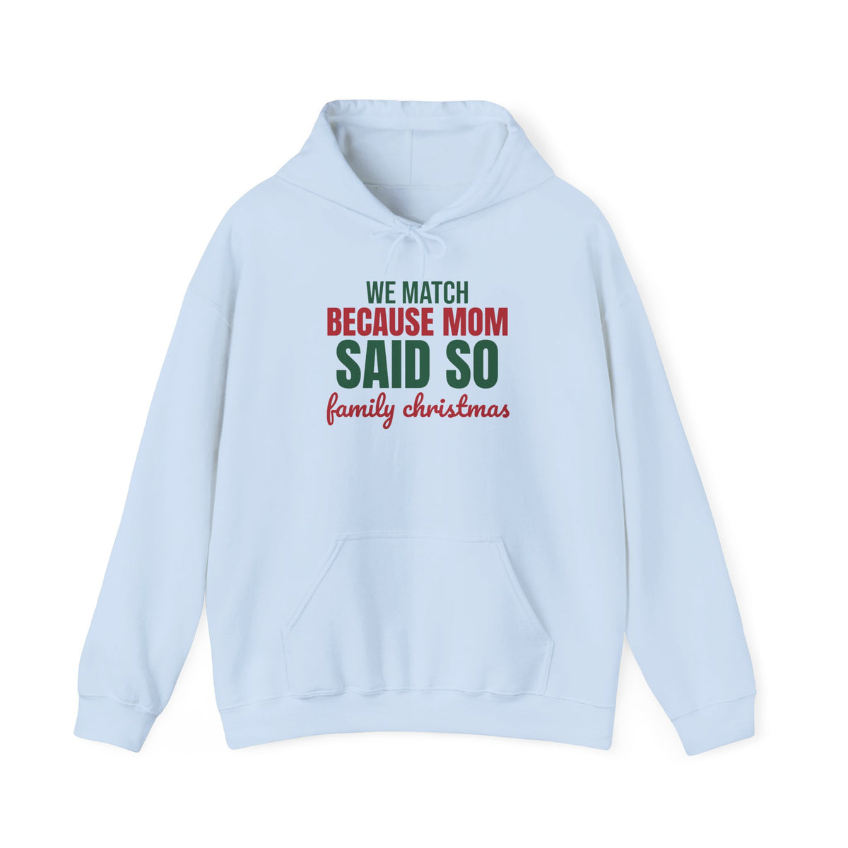 We Match Because Mom Said So Family Christmas Hoodie, Family Christmas Hoodie