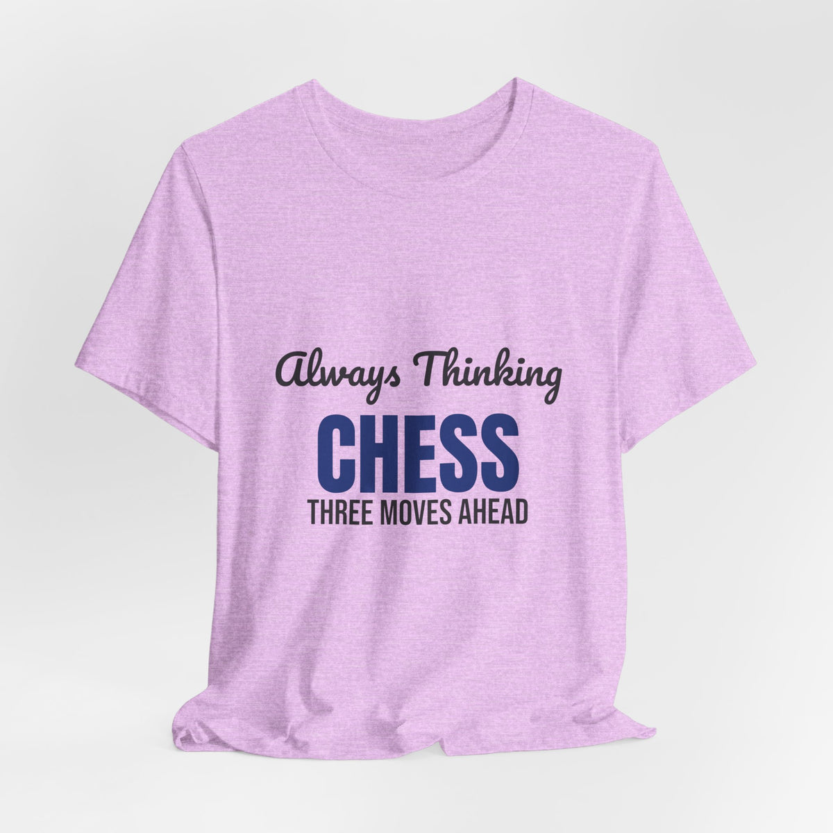 Always Thinking Chess Three Moves Ahead Shirt, Chess Player T-Shirt, Three Moves Ahead