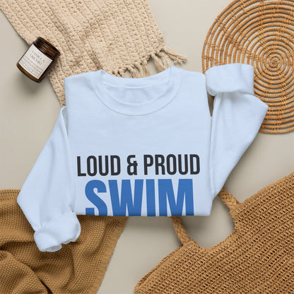 Loud and Proud Swim Mom Sweatshirt, Swim Mom Crewneck