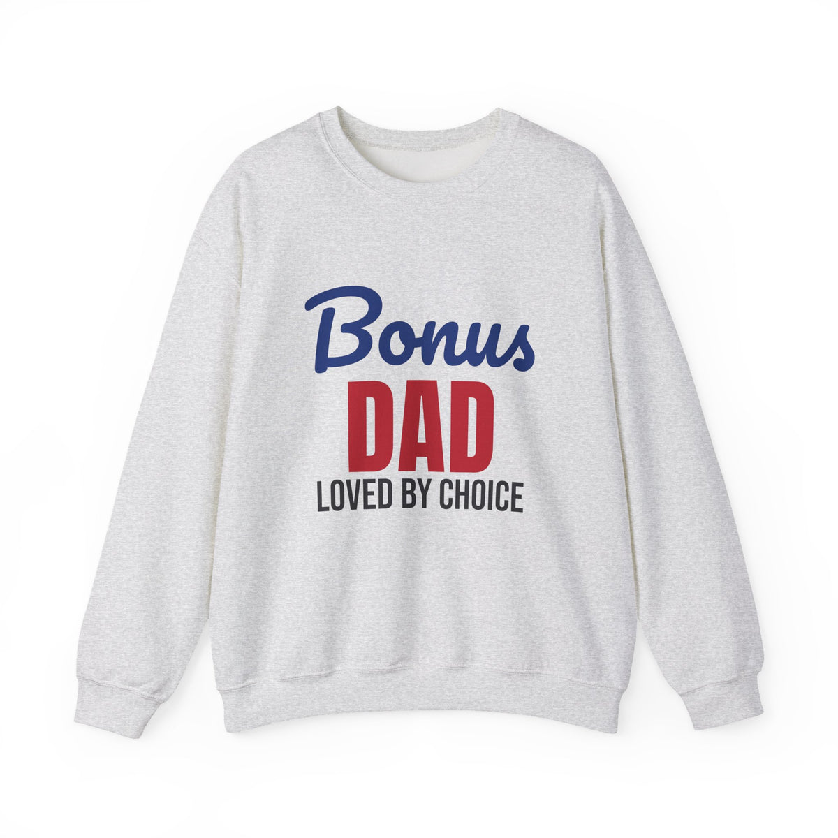 Bonus Dad Loved by Choice Sweatshirt