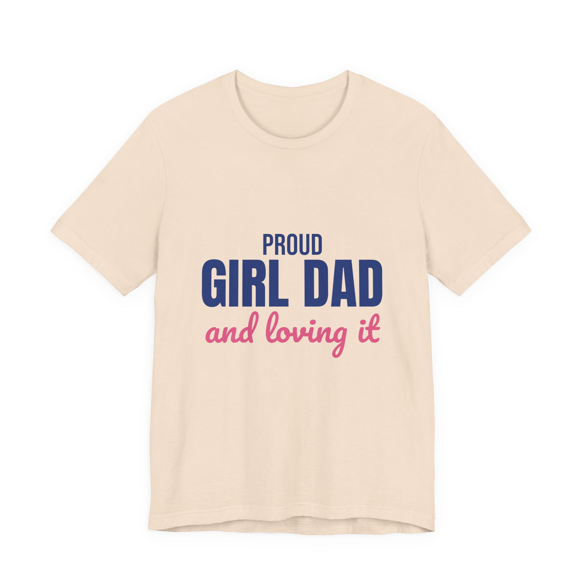Proud Girl Dad Shirt